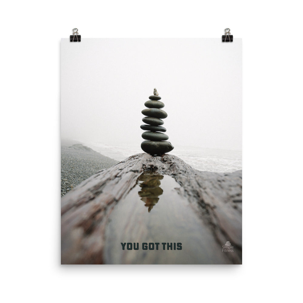 You Got This Log Cairn Poster