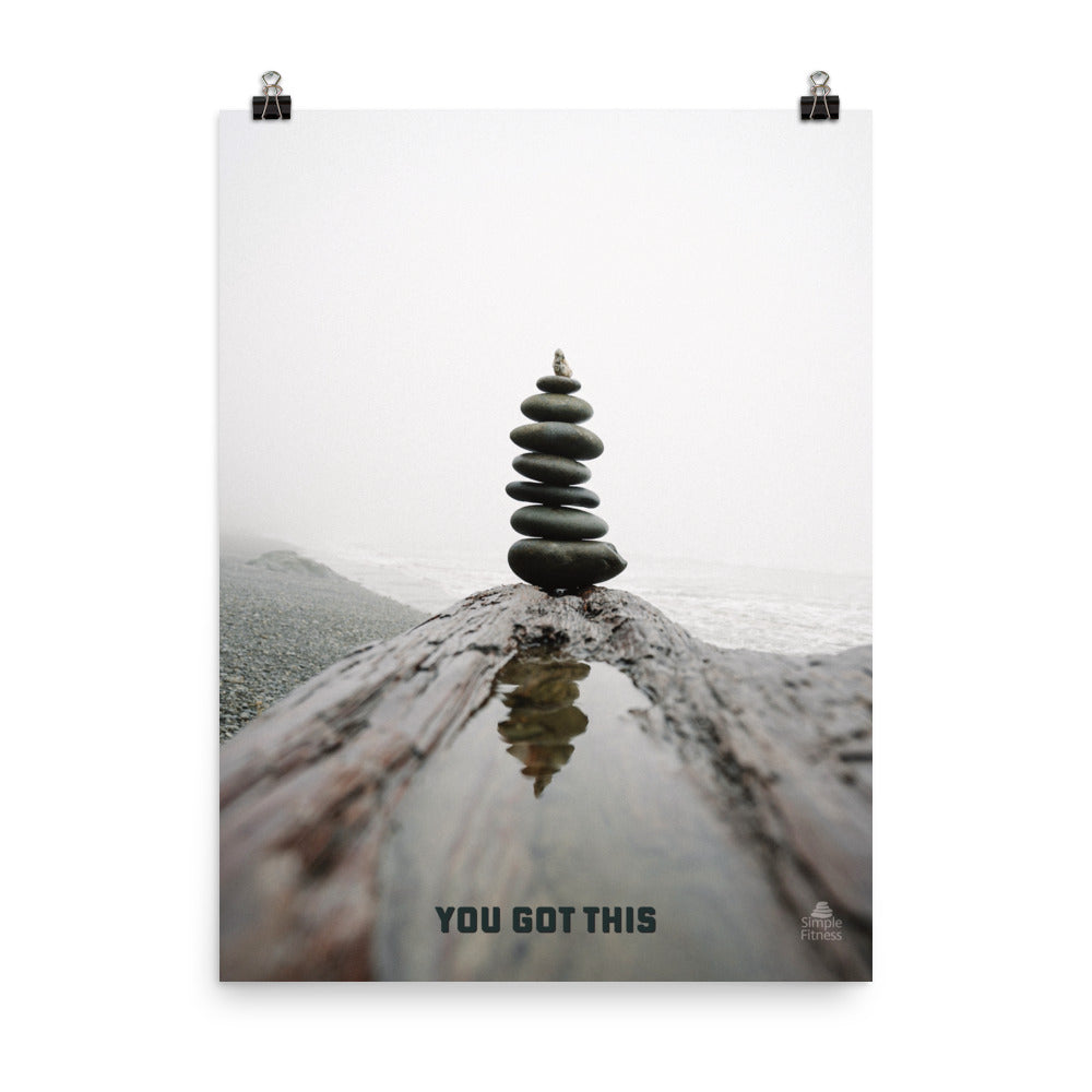 You Got This Log Cairn Poster