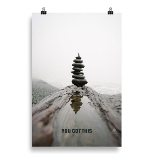 You Got This Log Cairn Poster