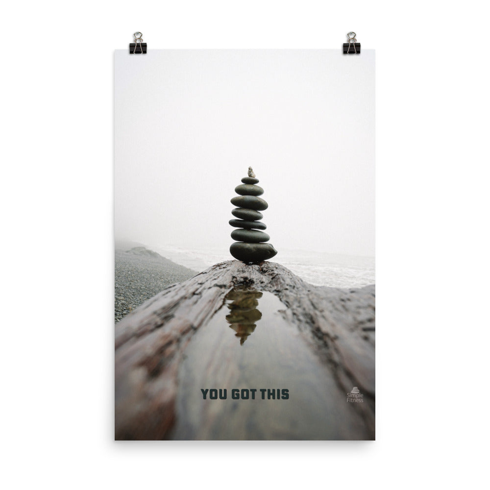 You Got This Log Cairn Poster