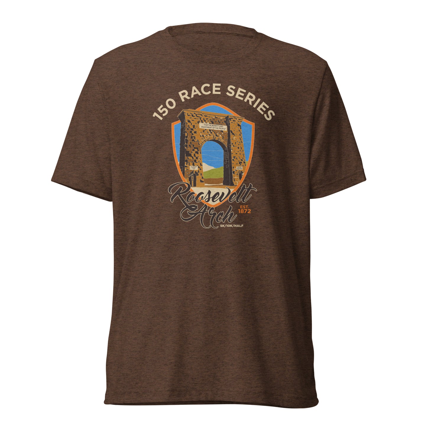 Premium Everyday Roosevelt Arch 5K/10K/Half - 150 Years of Yellowstone Tee