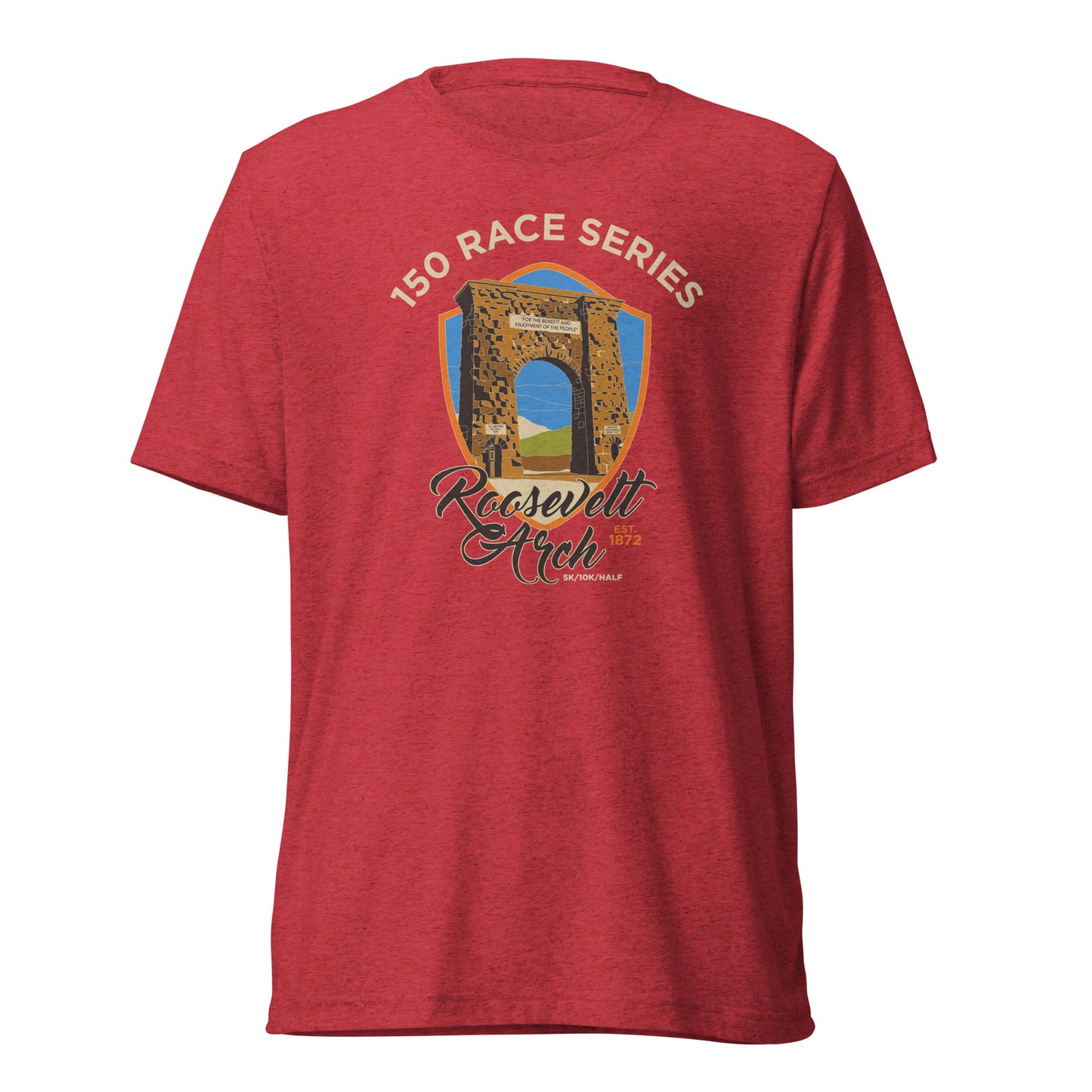 Premium Everyday Roosevelt Arch 5K/10K/Half - 150 Years of Yellowstone Tee