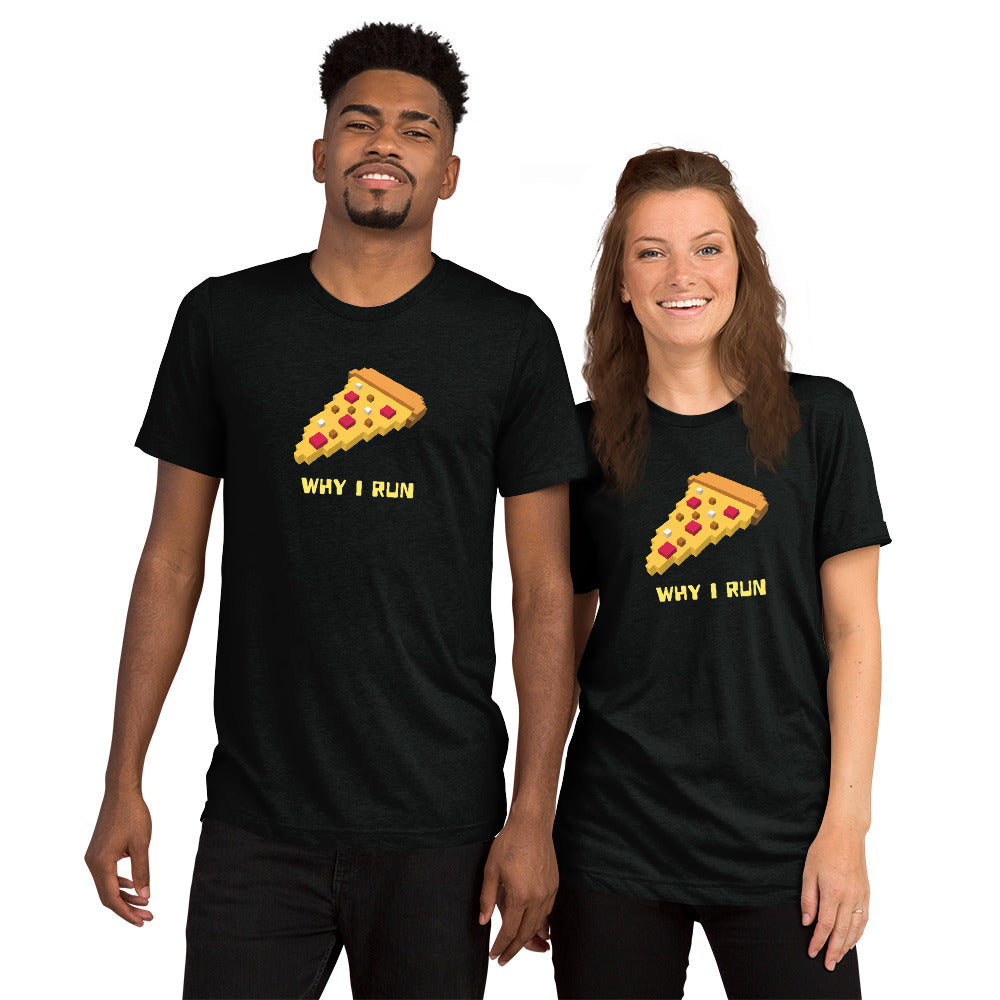 Premium Everyday Why I Run Pizza Tee